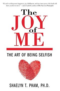 portada The joy of me: The art of Being Selfish (en Inglés)