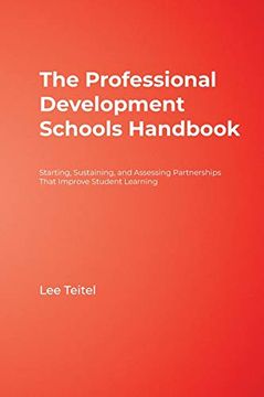 portada The Professional Development Schools Handbook: Starting, Sustaining, and Assessing Partnerships That Improve Student Learning (en Inglés)