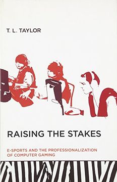 portada Raising the Stakes (Mit Press): E-Sports and the Professionalization of Computer Gaming (The mit Press) 
