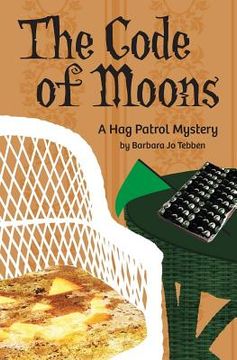 portada The Code of Moons: A Hag Patrol Mystery (en Inglés)