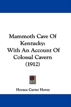 portada mammoth cave of kentucky: with an account of colossal cavern (1912) (in English)