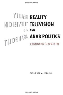 portada Reality Television and Arab Politics: Contention in Public Life (Communication, Society and Politics) (in English)