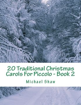 portada 20 Traditional Christmas Carols For Piccolo - Book 2: Easy Key Series For Beginners (en Inglés)