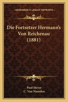 portada Die Fortsetzer Hermann's Von Reichenau (1881) (en Alemán)