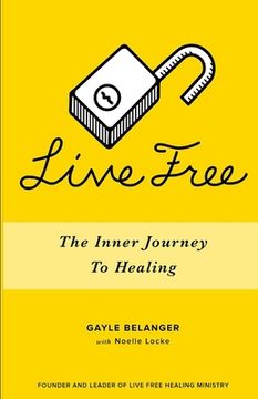 portada Live Free: The Inner Journey to Healing (en Inglés)