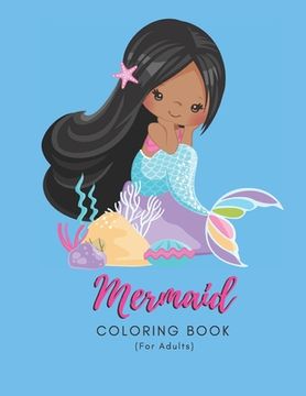portada Mermaid Coloring Book For Adults: For Seniors - 50 Pages - Paperback - Made In USA - Size 8.5 x 11 (in English)