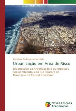 portada Urbanização em Área de Risco: Diagnóstico da Arborização e os impactos socioambientais do Rio Pirarara no Município de Cacoal Rondônia