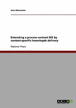 portada extending a process-centred see by context-specific knowlegde delivery (en Inglés)