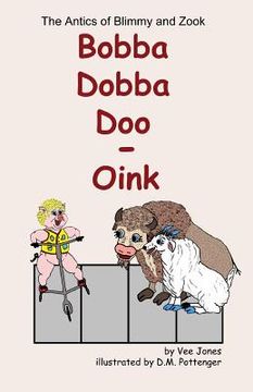 portada Bobba Dobba Doo - Oink: The Antics of Blimmy and Zook (en Inglés)