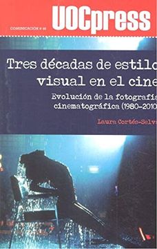 portada Tres Décadas de Estilo Visual en el Cine: Evolución de la Fotografía Cinematográfica, 1980-2010 (in Spanish)