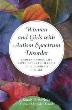portada Women and Girls with Autism Spectrum Disorder: Understanding Life Experiences from Early Childhood to Old Age