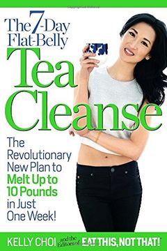 portada The 7-Day Flat-Belly Tea Cleanse: The Revolutionary New Plan to Melt Up to 10 Pounds of Fat in Just One Week!