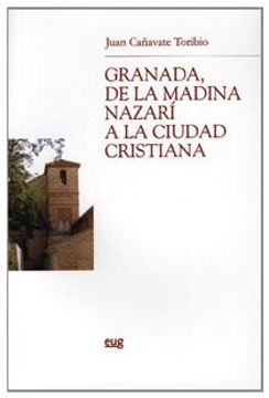 portada Granada, de la Madina Nazarí a la Ciudad Cristiana (Chronica Nova)