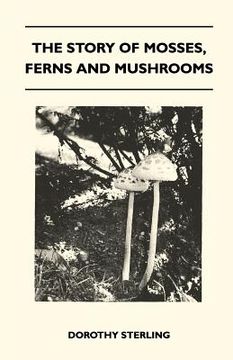 portada the story of mosses, ferns and mushrooms (en Inglés)