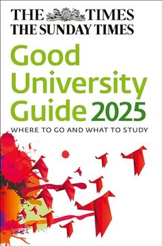portada The Times Good University Guide 2025: Where to Go and What to Study (en Inglés)