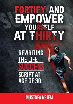 portada Fortify and Empower Yourself at Thirty: Rewriting the Life Success Script (en Inglés)