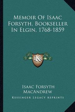 portada memoir of isaac forsyth, bookseller in elgin, 1768-1859