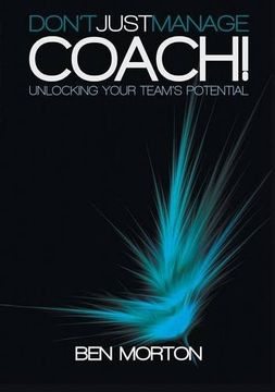 portada Don't Just Manage-Coach! Unlocking Your Team's Potential