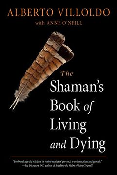 portada The Shaman'S Book of Living and Dying: Tools for Healing Body, Mind, and Spirit (en Inglés)
