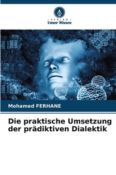 portada Die praktische Umsetzung der prädiktiven Dialektik (en Alemán)