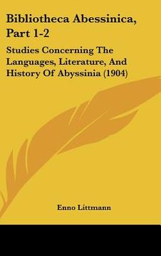 portada bibliotheca abessinica, part 1-2: studies concerning the languages, literature, and history of abyssinia (1904) (en Inglés)