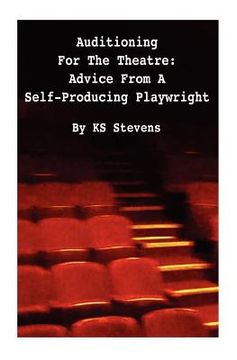 portada auditioning for the theatre: advice from a self-producing playwright (en Inglés)