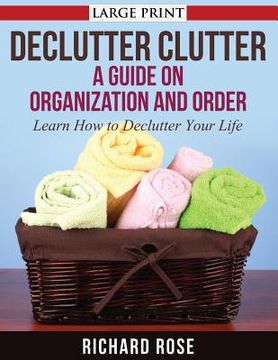 portada Declutter Clutter: A Guide on Organization and Order (en Inglés)