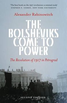 portada The Bolsheviks Come to Power: The Revolution of 1917 in Petrograd