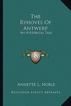 portada the ryhoves of antwerp: an historical tale (en Inglés)