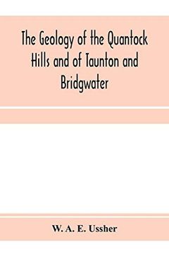 portada The Geology of the Quantock Hills and of Taunton and Bridgwater (en Inglés)