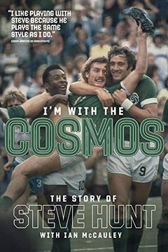 portada I'm with the Cosmos: The Story of Steve Hunt (en Inglés)