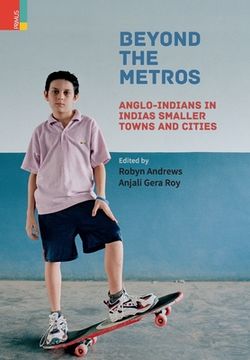 portada Beyond the Metros: Anglo-Indians in India'S Smaller Towns and Cities (en Inglés)