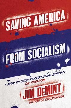 portada Saving America from Socialism: How to Stop Progressive Attacks on Freedom