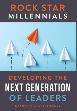 portada Rock Star Millennials: Developing the Next Generation of Leaders (en Inglés)