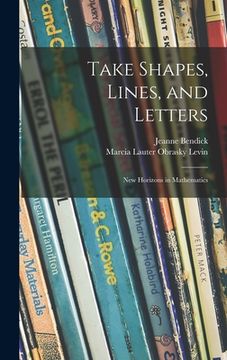 portada Take Shapes, Lines, and Letters; New Horizons in Mathematics (en Inglés)