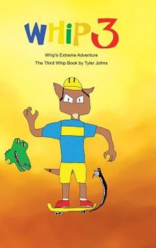 portada Whip's Extreme Adventure: The Third Whip Book (en Inglés)