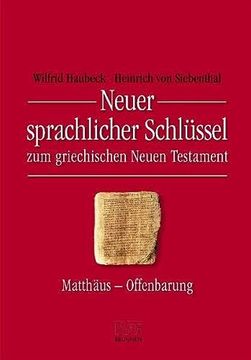 portada Neuer Sprachlicher Schlüssel zum Griechischen Neuen Testament: Matthäus bis Offenbarung (en Alemán)
