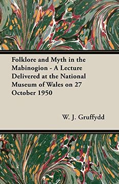 portada Folklore and Myth in the Mabinogion - a Lecture Delivered at the National Museum of Wales on 27 October 1950 (en Inglés)