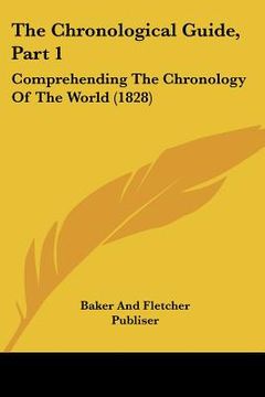 portada the chronological guide, part 1: comprehending the chronology of the world (1828) (en Inglés)