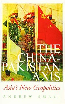 portada The China-Pakistan Axis: Asia's new Geopolitics (Paperback) (en Inglés)