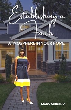 portada Establishing a Faith Atmosphere in your home (en Inglés)