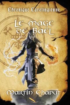 portada Chronique carolingienne: Le mage de Baël (in French)