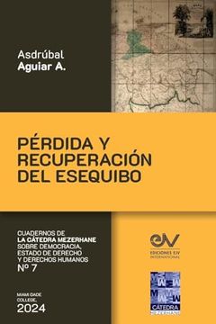 portada PÉRDIDA Y RECUPERACIÓN DEL ESEQUIBO Del Laudo de París al Acuerdo de Ginebra