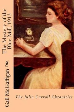 portada The Mystery of the Blue Mill, 1913: The Julia Carroll Chronicles (en Inglés)