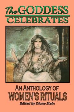 portada The Goddess Celebrates: An Anthology of Women'S Rituals (en Inglés)