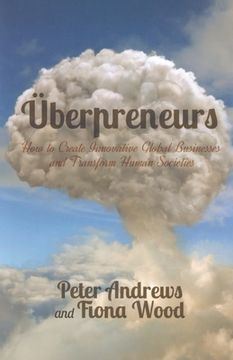 portada Uberpreneurs: How to Create Innovative Global Businesses and Transform Human Societies (en Inglés)