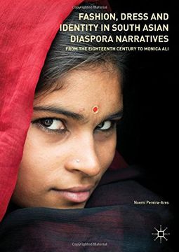 portada Fashion, Dress and Identity in South Asian Diaspora Narratives: From the Eighteenth Century to Monica Ali