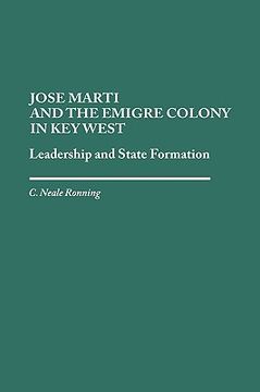 portada jose marti and the emigre colony in key west: leadership and state formation (in English)