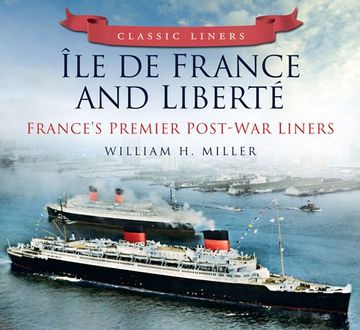 portada Classic Liners Île de France and Liberté: France's Premier Post-War Liners