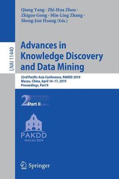 portada Advances in Knowledge Discovery and Data Mining: 23rd Pacific-Asia Conference, Pakdd 2019, Macau, China, April 14-17, 2019, Proceedings, Part II (in English)